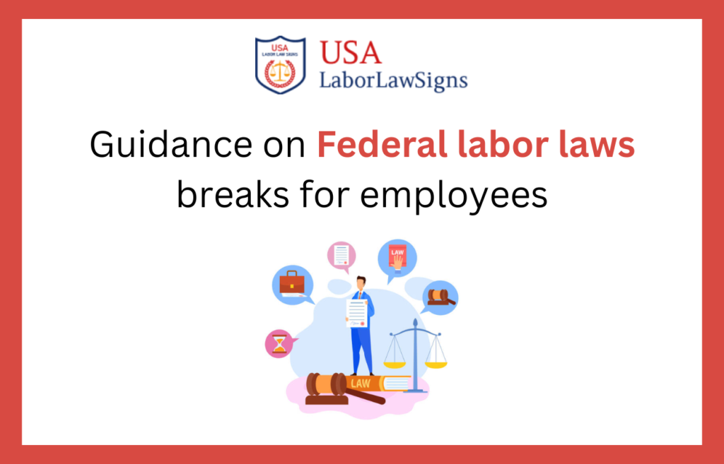 Guidance on Federal labor laws breaks for employees
